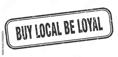 buy local be loyal