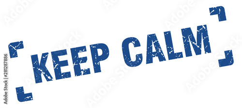 keep calm stamp. keep calm square grunge sign. keep calm