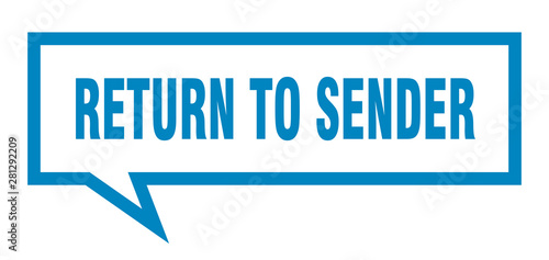 return to sender sign. return to sender square speech bubble. return to sender