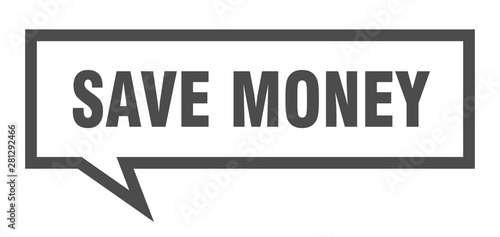 save money sign. save money square speech bubble. save money