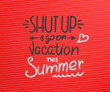 Shut up and go on vacation this summer. Season vacation vector logo