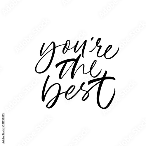 You are best handwritten cursive calligraphic lettering. Hand drawn vector calligraphy.