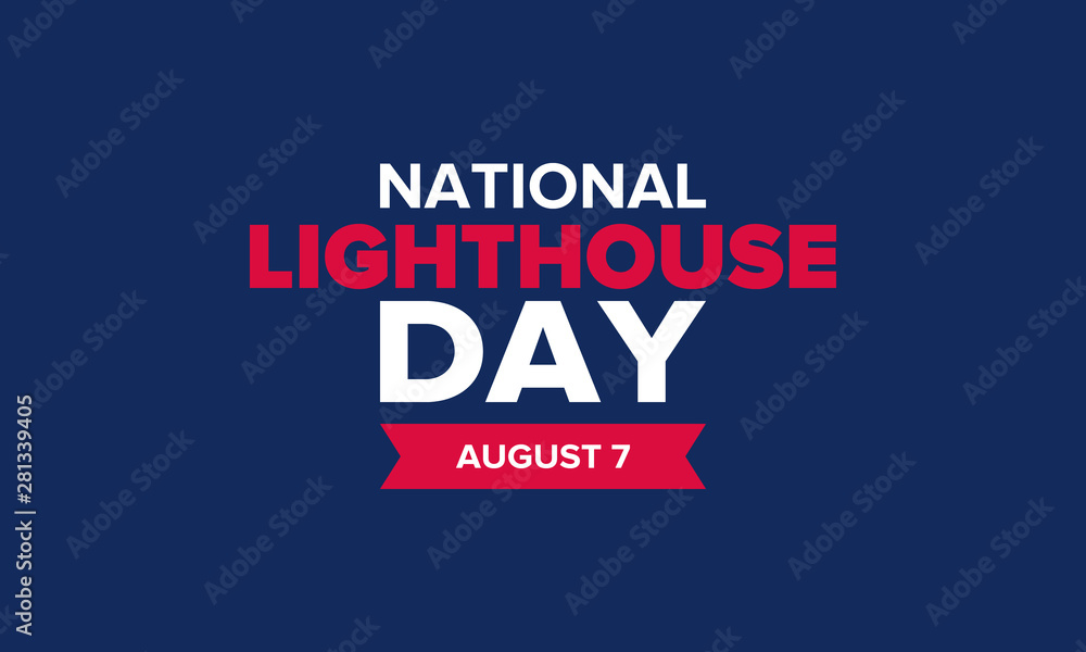 National Lighthouse Day. Holiday, celebrated annual in August 7. Navigational aid for maritime pilots at sea. Design with lighthouse. Poster, greeting card, banner and background. Vector illustration National Lighthouse Day. Holiday, celebrated annual in August 7. Navigational aid for maritime pilots at sea. Design with lighthouse. Poster, greeting card, banner and background. Vector illustration