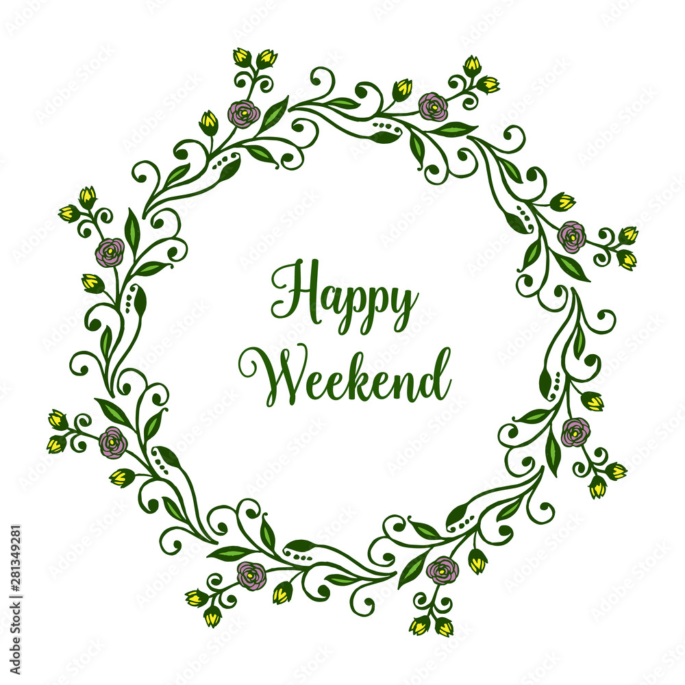 Greeting card happy weekend, with bright green leafy flower frame. Vector
