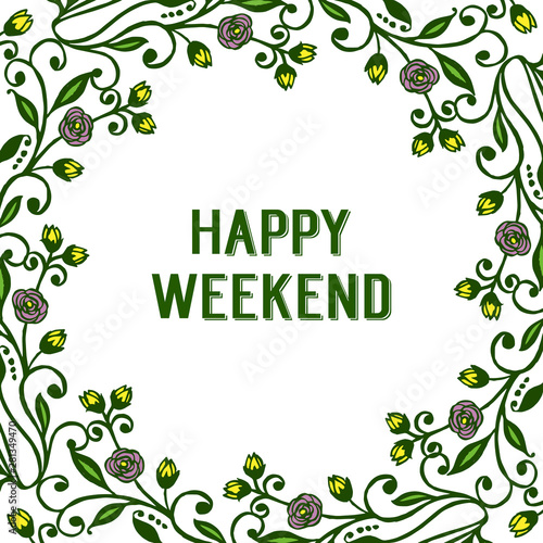 Place for invitation card text of happy weekend  crowd of leaf flower frame. Vector