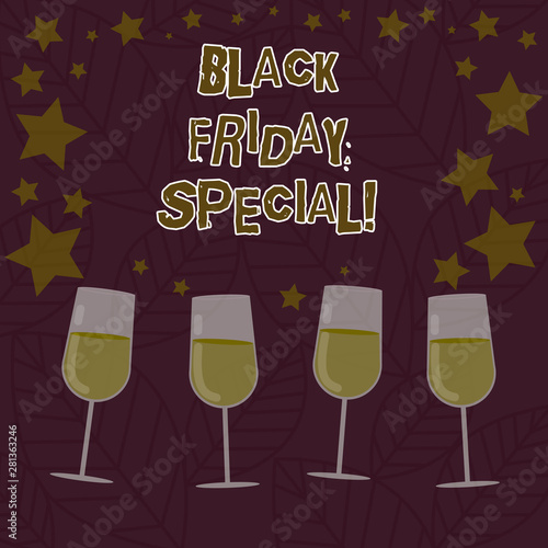 Conceptual hand writing showing Black Friday Special. Business photo text The day after thanksgiving Crazy Sale Shopping season Filled Cocktail Wine with Scattered Stars Confetti Stemware