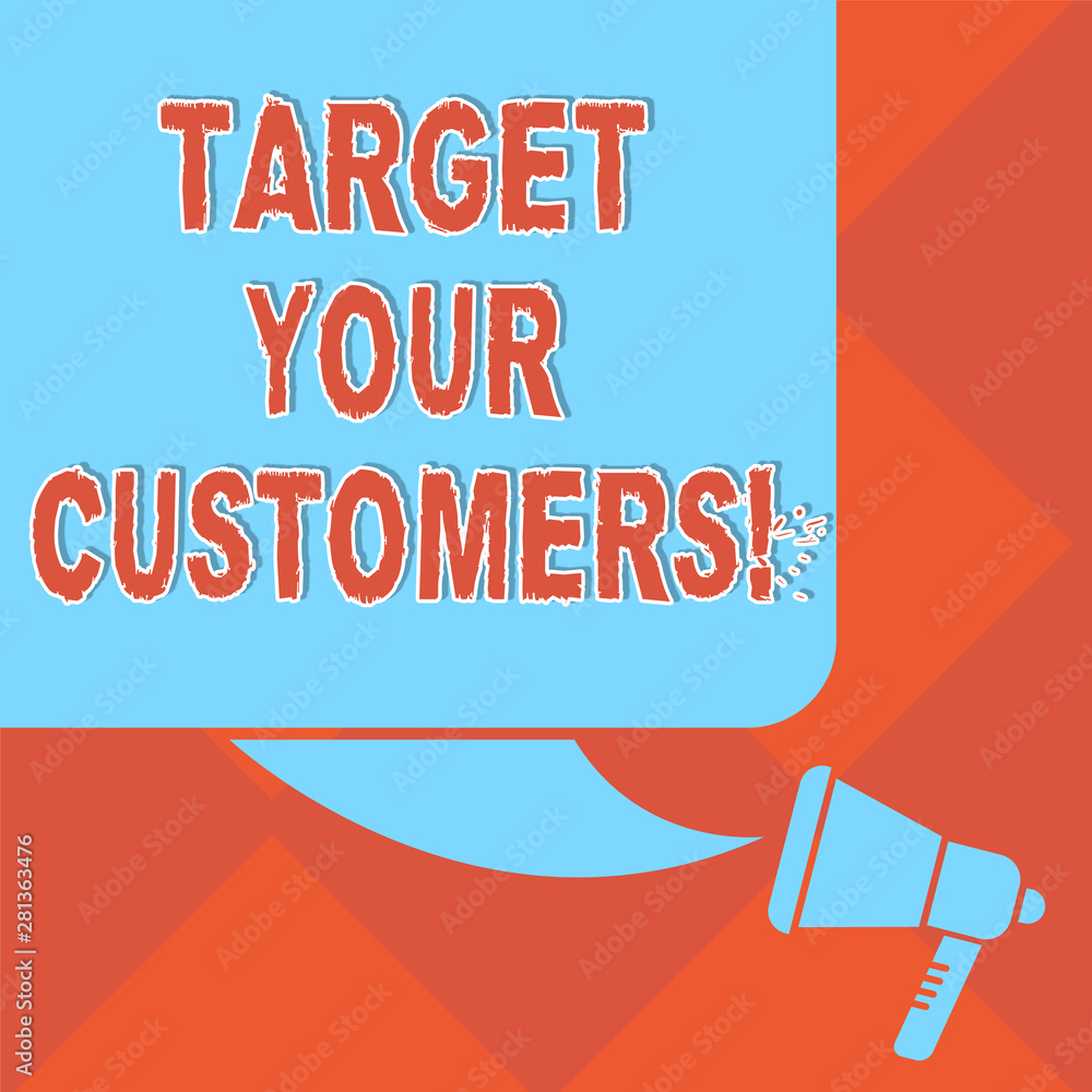 Fototapeta premium Handwriting text Target Your Customers. Concept meaning Aim those clients who are most likely to buy from you Color Silhouette of Blank Square Speech Bubble and Megaphone photo