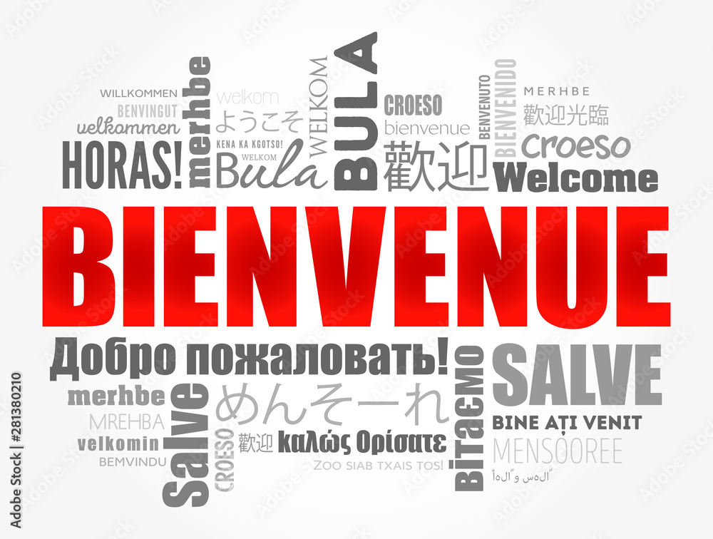 Bienvenue (Welcome in French) word cloud in different languages Bienvenue (Welcome in French) word cloud in different languages