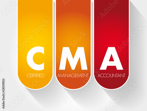CMA - Certified Management Accountant acronym, business concept background