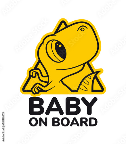 Vector yellow triangle sign sticker baby dinosaur with text BABY ON BOARD. Isolated on white background.
