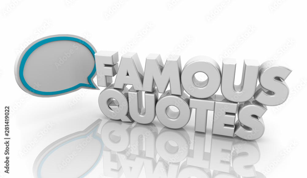 Famous Quotes Speech Bubble Saying 3d Illustration Famous Quotes Speech Bubble Saying 3d Illustration
