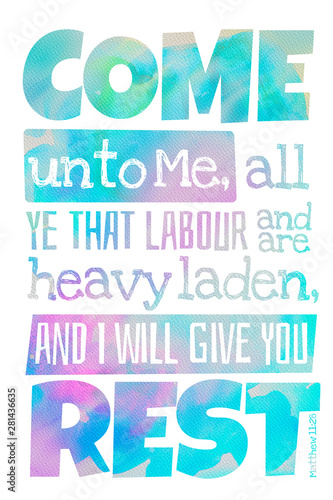 Come unto Me  Matthew 11 28  - Poster with Bible text quotation