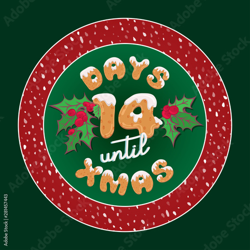 Cute retro holiday christmas card. Vintage advent calendar gift tag for decoration plate or poster design with typography text 14 days until xmas. Glaze cookies style font.
