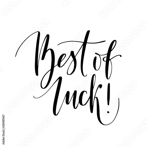 Best of luck greeting quote. Lettering typography. Phrase by hand. Modern calligraphy.