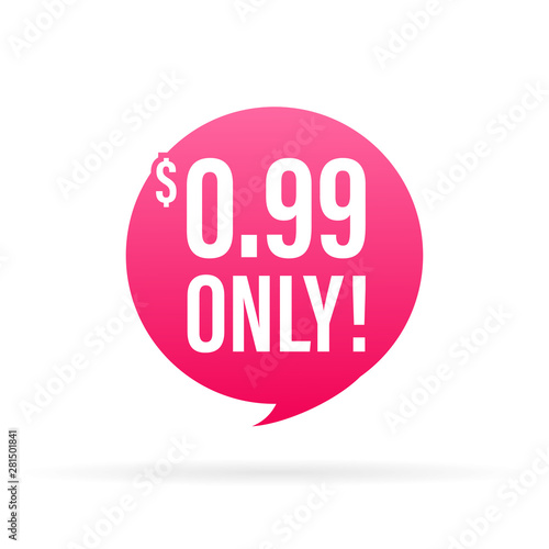 Sale 0.99 Dollars Only Offer Badge Sticker Design in Flat Style. Vector illustration