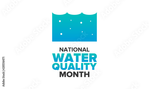 National Water Quality Month in August. Month of studying the water. Origin, save and purify water. High quality water. Celebrated in United States. Poster, card, banner, illustration. Vector