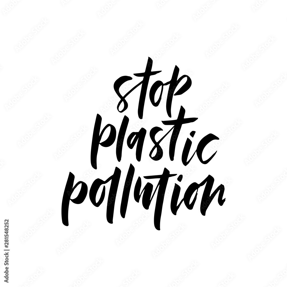 Fototapeta premium Stop plastic pollution black ink lettering