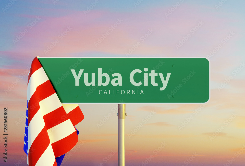 Yuba City California. Road or Town Sign. Flag of the united states