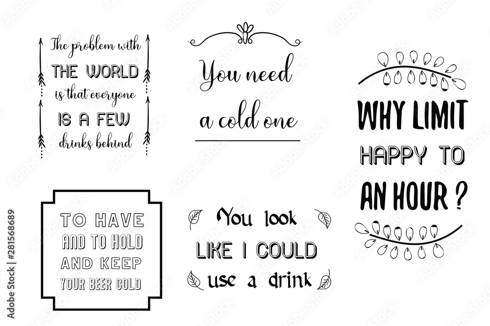 Set of Calligraphy sayings for print. Vector Quotes about alcohol drinks, hard beverages Set of Calligraphy sayings for print. Vector Quotes about alcohol drinks, hard beverages