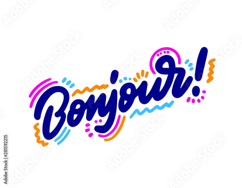 Bonjour! Modern lettering calligraphy. Hand drawn motivational illustration. hello in french