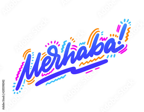 Merhaba. Hand lettering design element. Ink brush calligraphy hello in Turkish