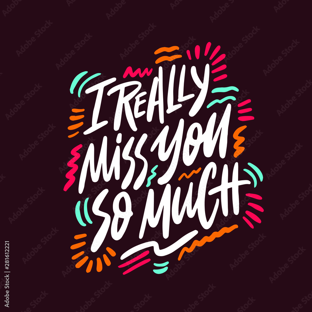 Obraz premium I really miss you so much- unique handdrawn lettering quote about friendship. Vector art.