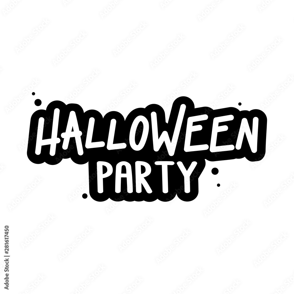 The inscription - Halloween Party. It can be used for sticker, patch, phone case, poster and other promo materials The inscription - Halloween Party. It can be used for sticker, patch, phone case, poster and other promo materials