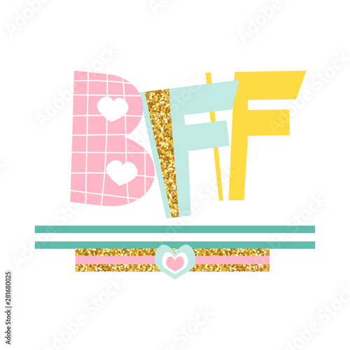 Fashion kids print BFF or best friends forever. Vector hand drawn illustration.