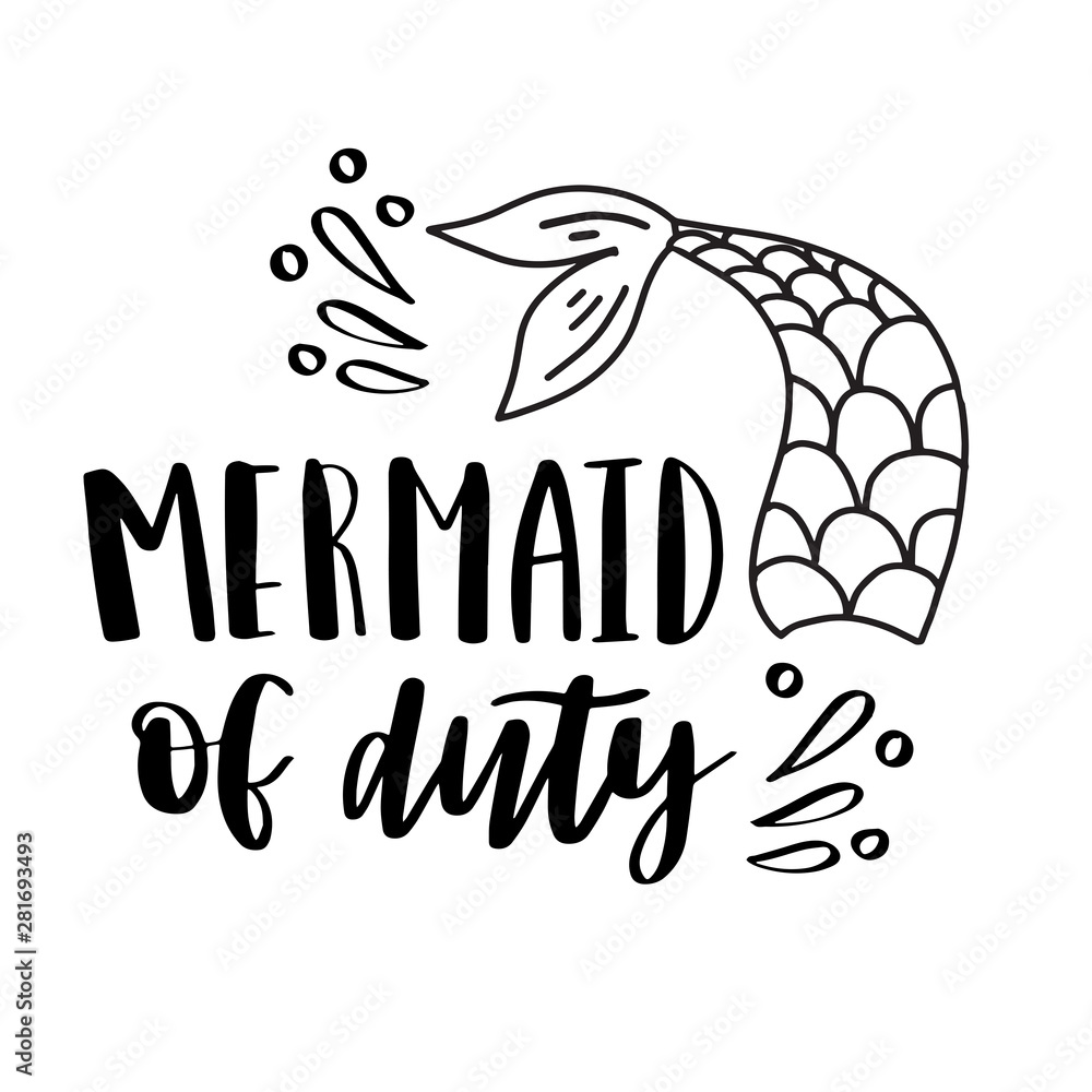 Fototapeta premium Mermaid off duty. Inspirational quote about summer. Modern calligraphy phrase. Vector illustration, can be used for clothing, print and poster. Typography design.
