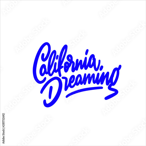 California dreaming hand written lettering text. Apparel design for tee print, poster, card. Modern brush calligraphy. Isolated on background. Vector illustration.