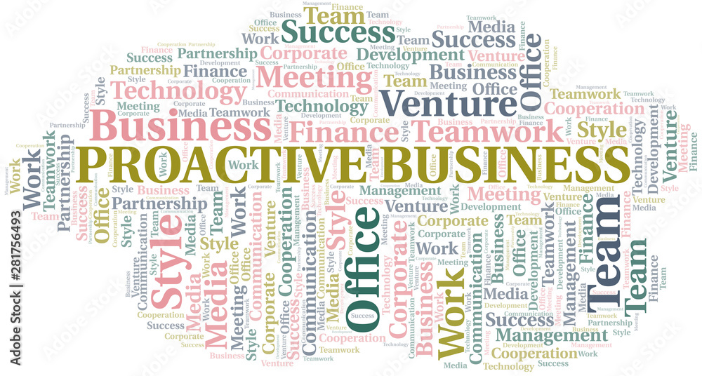 Proactive Business word cloud. Collage made with text only. Proactive Business word cloud. Collage made with text only.