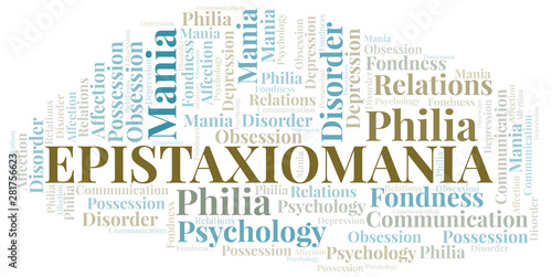 Epistaxiomania word cloud. Type of mania, made with text only.