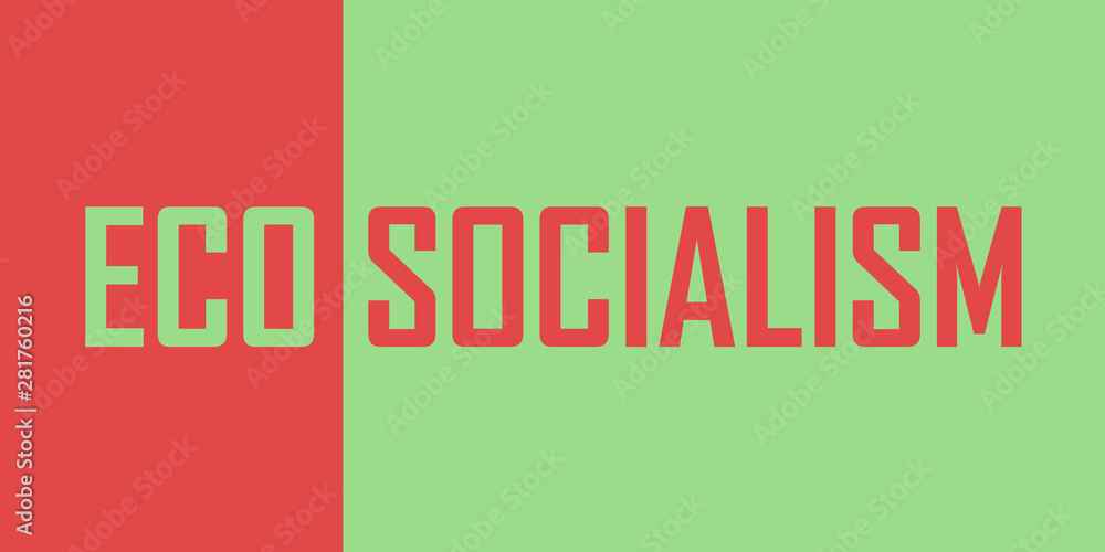 Φωτογραφία Eco socialism / eco-socialism - ideology, politics and movement of green socialist left
