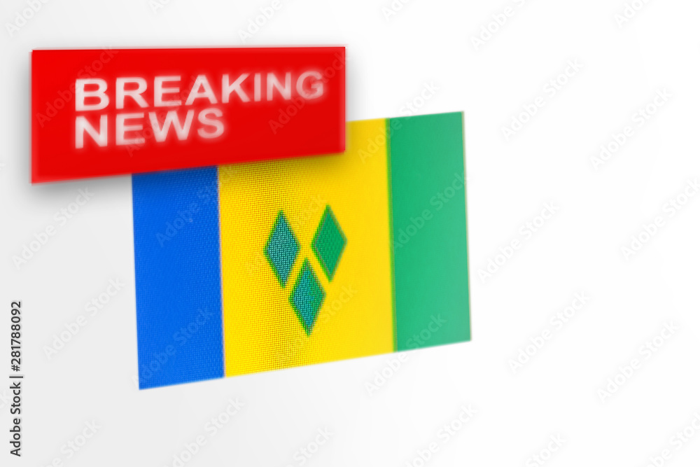 Breaking news, Saint Vincent and the Grenadines country's flag and the inscription news Breaking news, Saint Vincent and the Grenadines country's flag and the inscription news