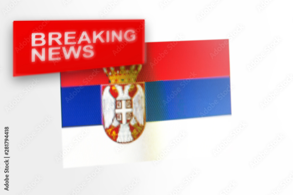 Breaking news, Serbia country's flag and the inscription news Breaking news, Serbia country's flag and the inscription news