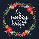 Be merry and bright Merry Christmas greeting card with hand drawn lettering, floraln wreath with poinsettia flowers and orange slices in modern scandinavian style