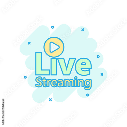 Live video icon in comic style. Streaming tv vector cartoon illustration on white isolated background. Broadcast business concept splash effect.