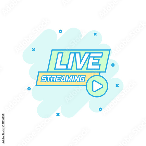 Live video icon in comic style. Streaming tv vector cartoon illustration on white isolated background. Broadcast business concept splash effect.