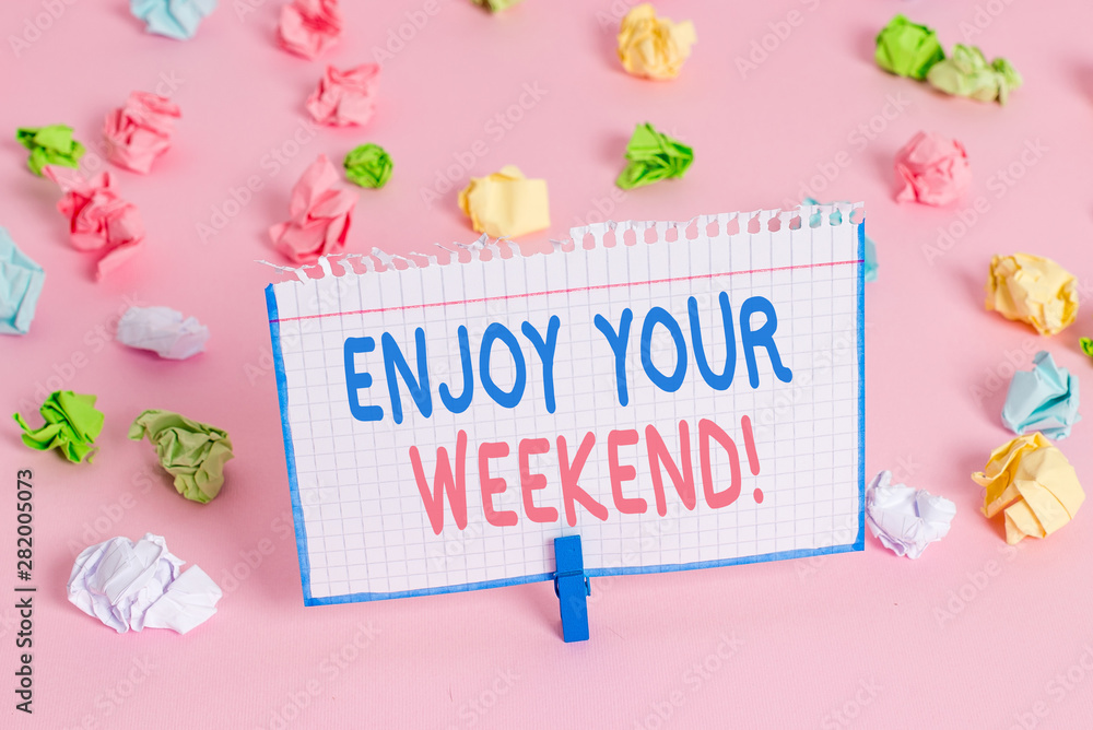 Text sign showing Enjoy Your Weekend. Business photo showcasing wishing someone that something nice will happen at holiday Text sign showing Enjoy Your Weekend. Business photo showcasing wishing someone that something nice will happen at holiday