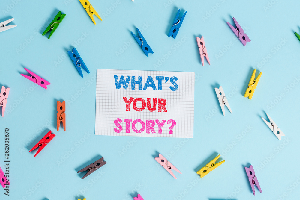 Handwriting text writing What S Your Story Question. Conceptual photo asking demonstrating about his past life actions events Colored clothespin rectangle shaped reminder paper light blue background Handwriting text writing What S Your Story Question. Conceptual photo asking demonstrating about his past life actions events Colored clothespin rectangle shaped reminder paper light blue background