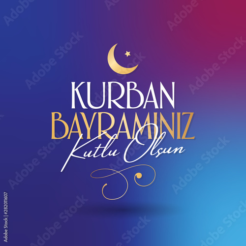 Feast of the Sacrifice Greeting (Eid al-Adha Mubarak) (Turkish: Kurban Bayraminiz Kutlu Olsun) Holy days of muslim community. Billboard, Poster, Social Media, Greeting Card template.