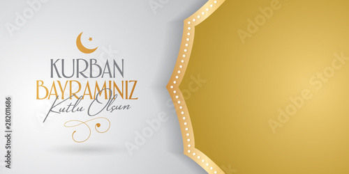 Feast of the Sacrifice Greeting (Eid al-Adha Mubarak) (Turkish: Kurban Bayraminiz Kutlu Olsun) Holy days of muslim community. Billboard, Poster, Social Media, Greeting Card template.