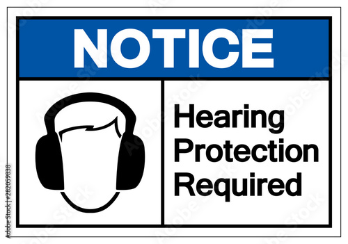 Notice Hearing Protection Required Symbol Sign, Vector Illustration, Isolate On White Background Label. EPS10
