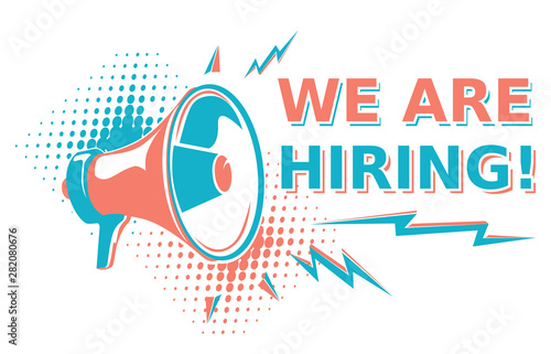 We are hiring  - advertising sign with megaphone
