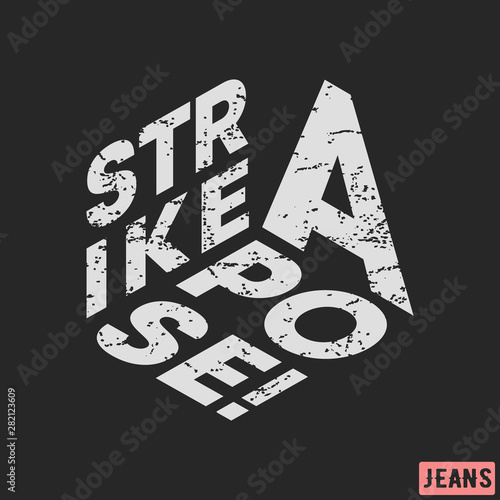 T-shirt print design. Strike a pose vintage stamp. Printing and badge, applique, label, tag t shirts, jeans, casual and urban wear