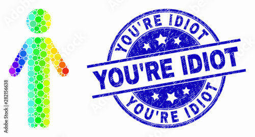 Dotted spectral person mosaic icon and You'Re Idiot seal stamp. Blue vector rounded distress seal with You'Re Idiot caption. Vector combination in flat style.