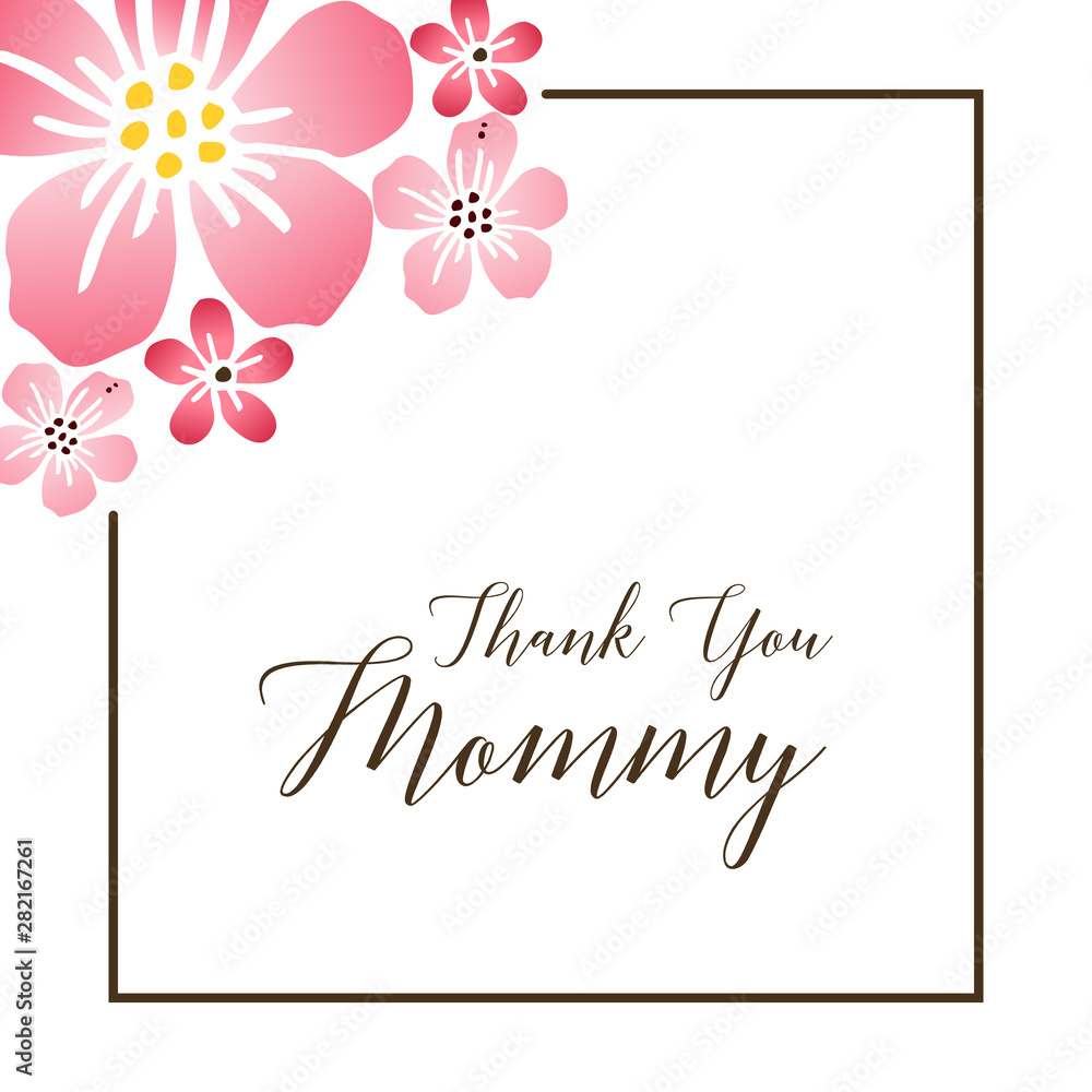 Lettering thank you mommy on pink floral frame background. Vector