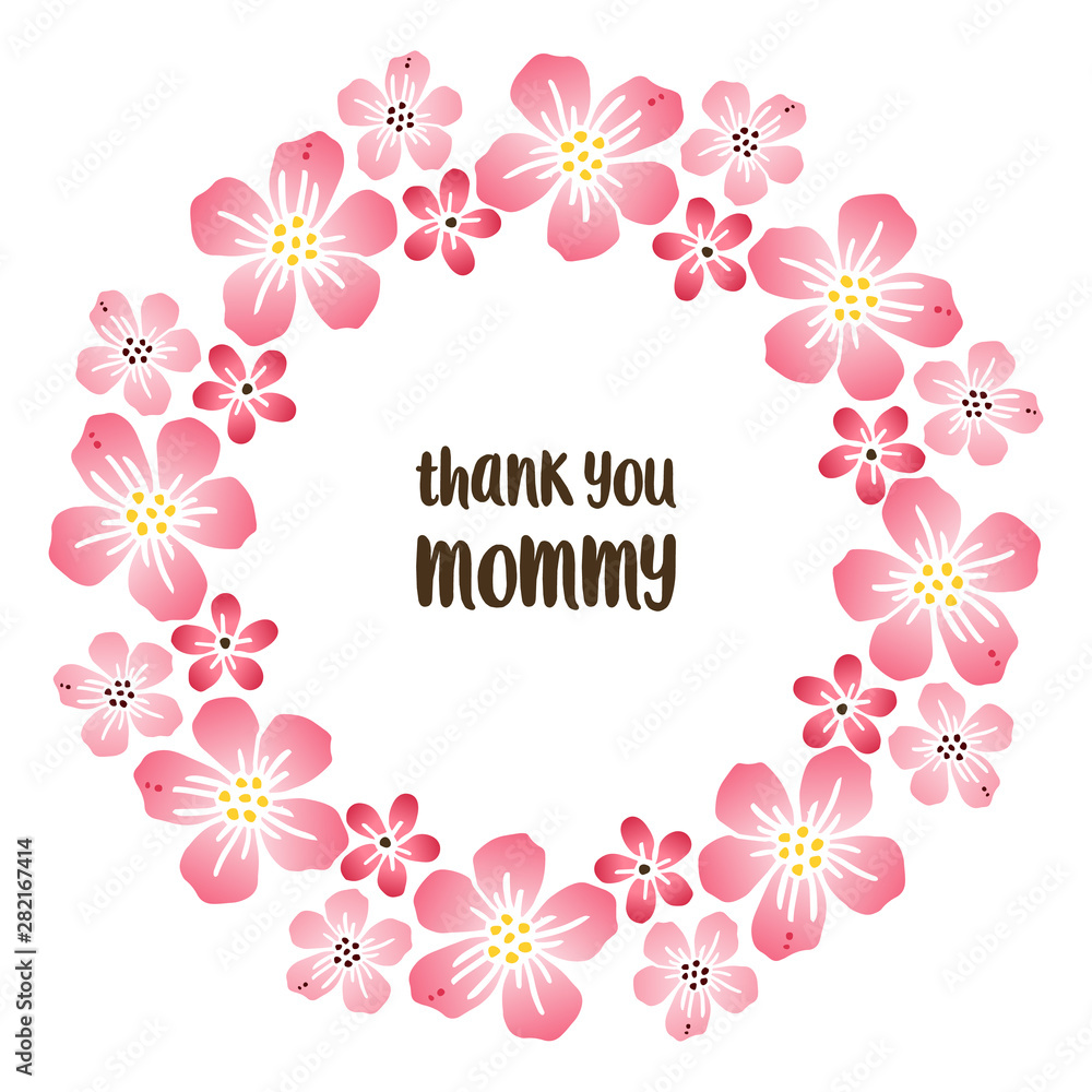 Ornate of card thank you mommy, with bright pink flower frames blooms. Vector