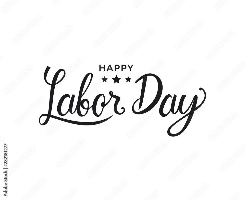 Happy Labor Day lettering. United States Labor Day celebrate card template. Creative typography for holiday greetings and invitations. Vector illustration Happy Labor Day lettering. United States Labor Day celebrate card template. Creative typography for holiday greetings and invitations. Vector illustration