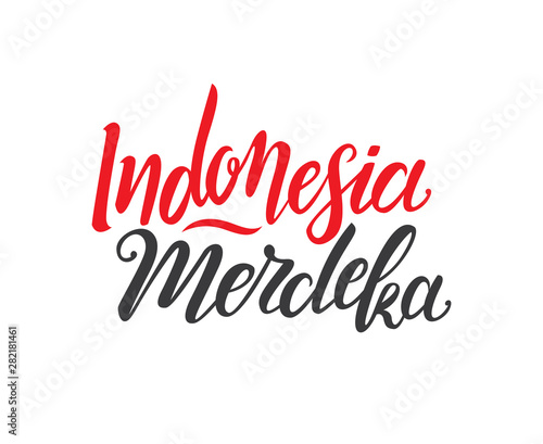Indonesian Independence Day. Hand written calligraphic lettering quote. Indonesia Happy Independence Day greeting card. Design concept for banner, greeting card